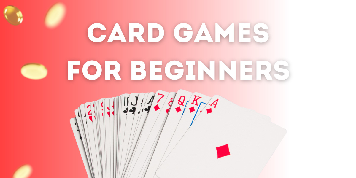 Card Games for Beginners: A Step-by-Step Guide
