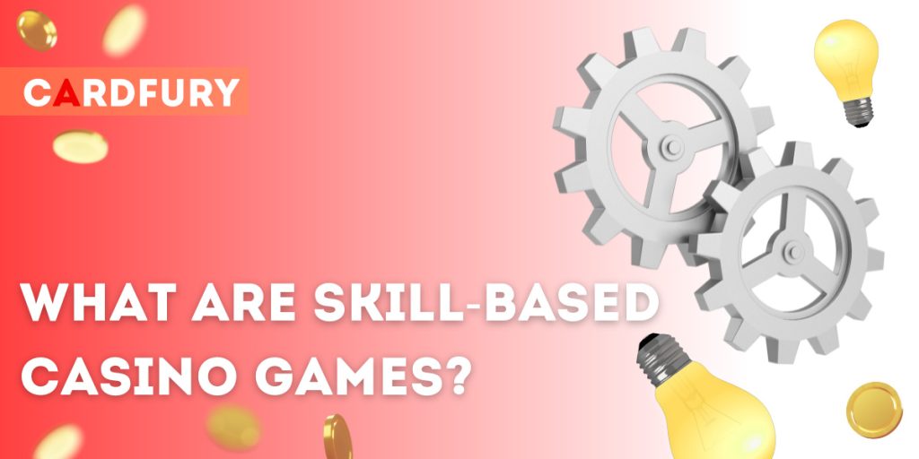 What are Skill-Based Casino Games? 